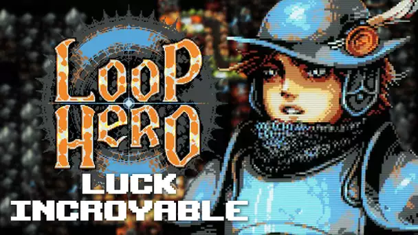 Loop Hero #9 : Luck incroyable