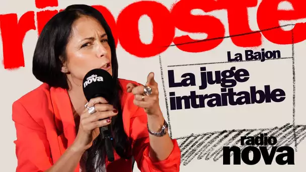 La juge intraitable - La Chronique de La Bajon dans "La riposte"