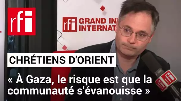 Chrétiens d'Orient: «À Gaza, le risque est que la communauté s'évanouisse» • RFI