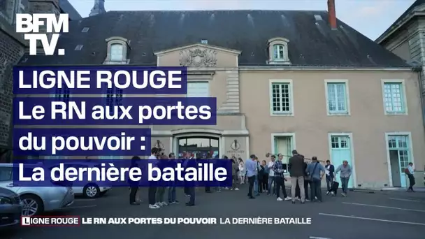 LIGNE ROUGE - Le RN aux portes du pouvoir: la dernière bataille