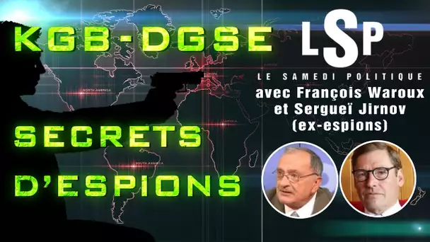 KGB - DGSE : Au cœur des services secrets – Sergueï Jirnov & François Waroux ds Le Samedi Politique