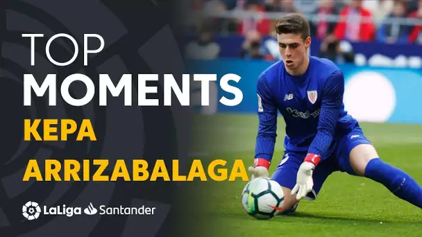 Made in LaLiga: Kepa Arrizabalaga