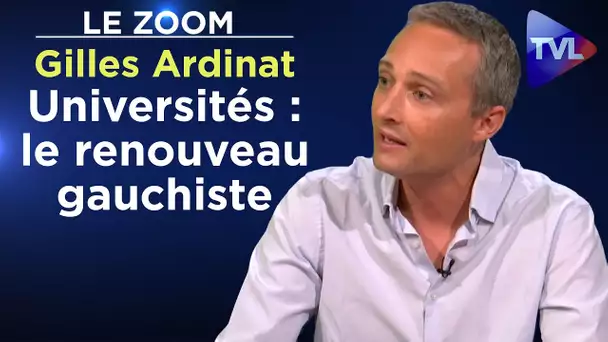 Le gauchisme intersectionnel infiltre les universités - Gilles Ardinat - Le Zoom - TVL
