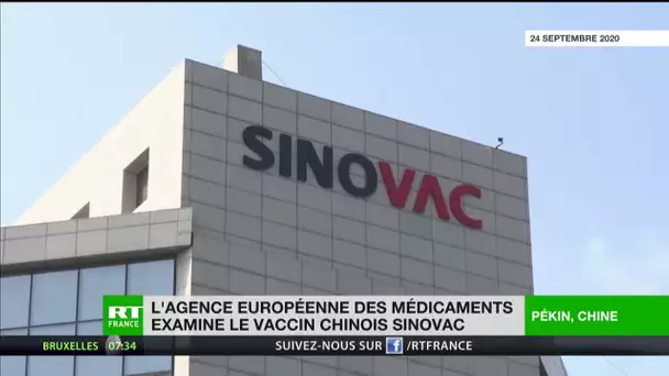 L’Agence européenne des médicaments examine le vaccin chinois Sinovac