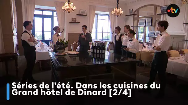 Séries de l'été. Dans les cuisines du Grand hôtel de Dinard