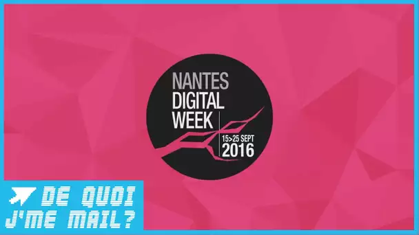 On vous fait visiter la Nantes Digital Week ! DQJMM (2/3)