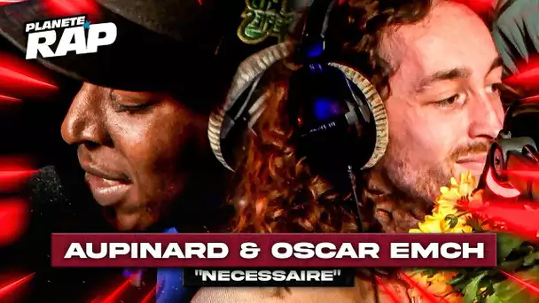 [EXCLU] Aupinard & Oscar Emch - Nécessaire