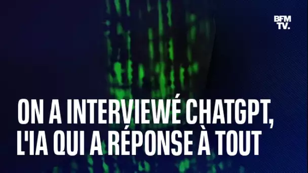 On a interviewé ChatGPT, l'intelligence artificielle qui a réponse à tout