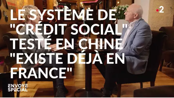 Envoyé spécial. Le système de "crédit social" testé en Chine "existe déjà en France"