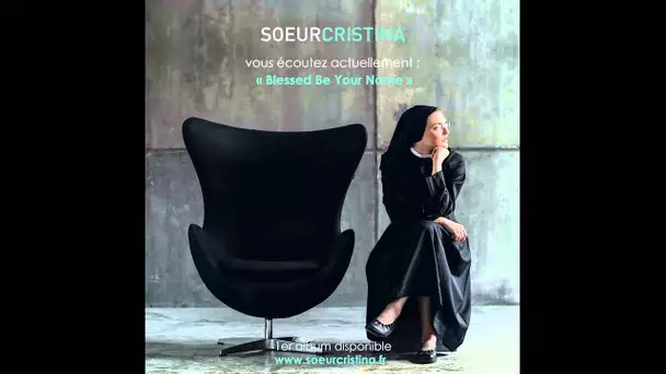 Soeur Cristina - Blessed Be Your Name