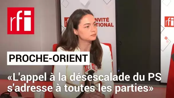 Chloé Ridel (PS): «Notre appel à la désescalade s'adresse à toutes les parties» au Proche-Orient