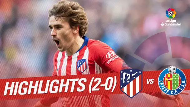 Highlights Atletico de Madrid vs Getafe CF (2-0)