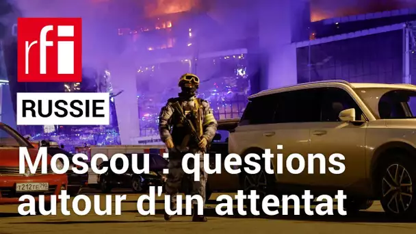 Russie : le point sur l’attentat de Moscou, 5 jours après • RFI