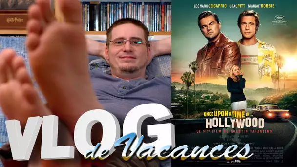 Vlog de Vacances #612 - Once Upon a Time... in Hollywood