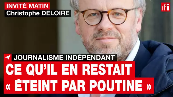 Christophe Deloire (RSF) : « Ce qu’il restait de journalisme indépendant a été éteint par Poutine »