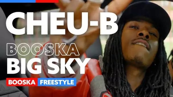 Cheu-B | Freestyle Booska Big Sky