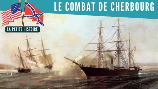 La Petite Histoire : Quand la guerre de Sécession faisait rage... à Cherbourg !