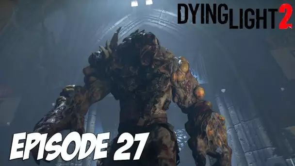 DYING LIGHT 2 STAY HUMAN : L'EGLISE | Episode 27