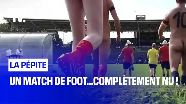 Un match de foot...complètement nu !