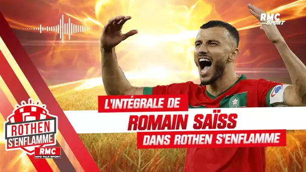 L'intégrale de Romain Saïss, capitaine du Maroc, dans Rothen s'enflamme