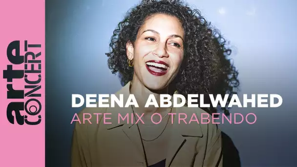 Deena Abdelwahed : live at ARTE Mix O Trabendo 2023
