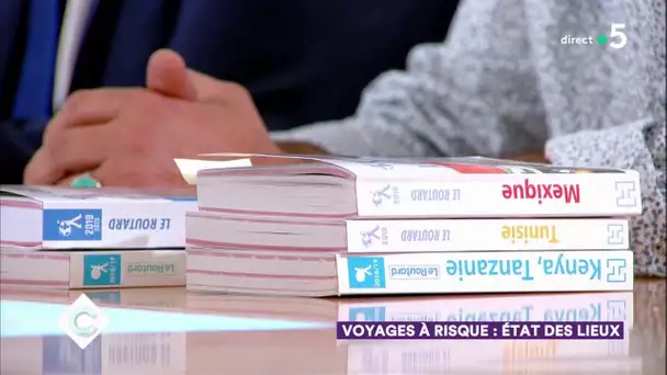 Voyages à risques : état des lieux - C à Vous - 14/05/2019