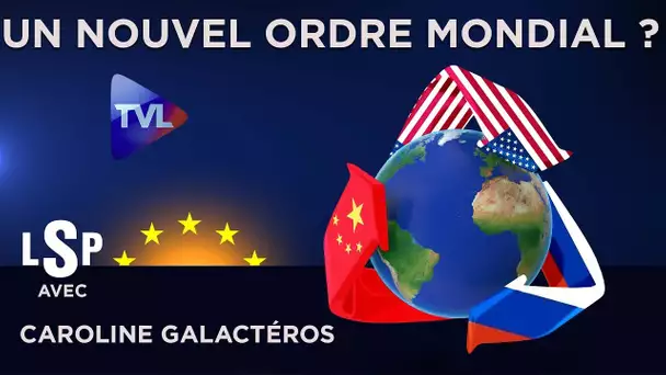 Quel nouvel ordre mondial ? - Le Samedi Politique avec Caroline Galactéros - TVL