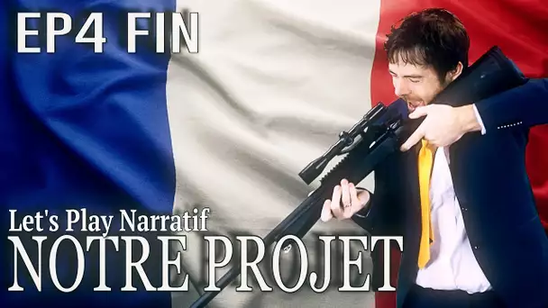 (Let's play Narratif) - NOTRE PROJET-  Episode 4 - FIN