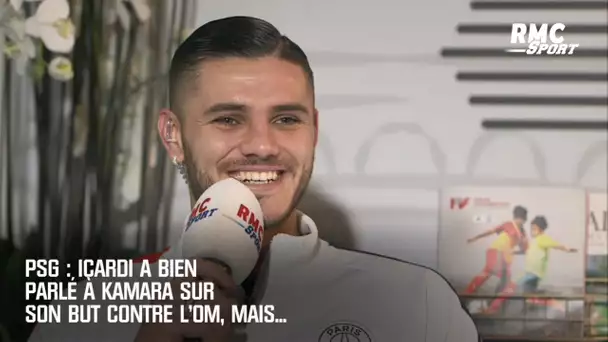 PSG : Icardi a bien parlé à Kamara sur son but contre l'OM, mais...