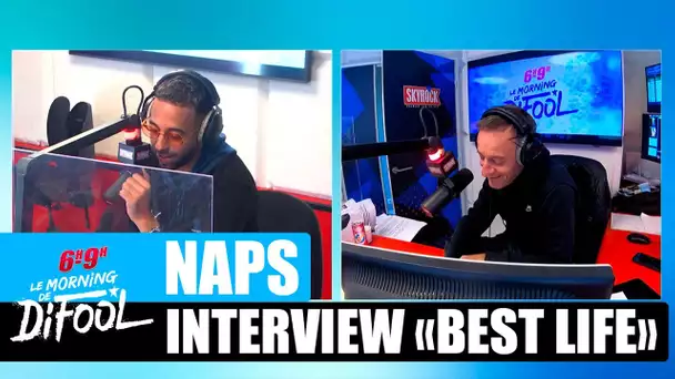 Naps - Interview "Best Life" #MorningDeDifool