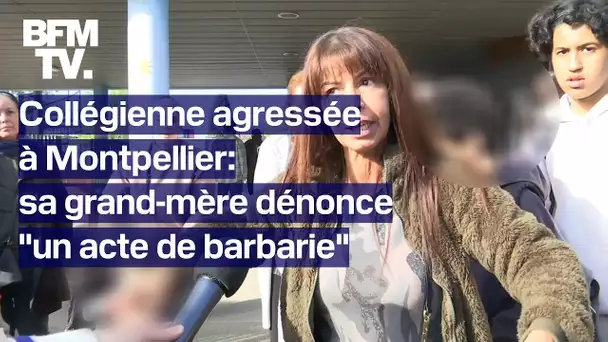 “Elle a vécu un acte de barbarie”, dénonce la grand-mère de la collégienne agressée à Montpellier