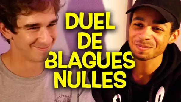 DUEL DE BLAGUES NULLES !