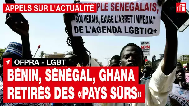 OFPRA - LGBT : Bénin, Sénégal, Ghana retirés des "pays sûrs"• RFI