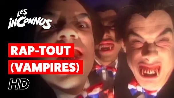 Les Inconnus - Rap-tout (vampires)