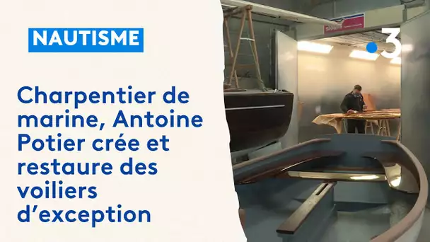 Charpentier de marine, Antoine Potier a créé son atelier de construction de voiliers