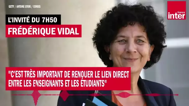 Frédérique Vidal: "C’est important de renouer le lien direct entre les enseignants et les étudiants"