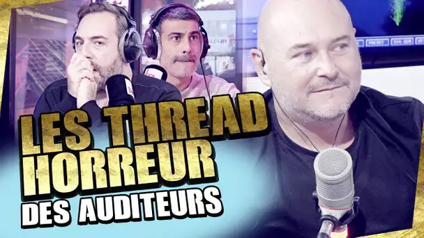 LES THREAD HORREUR DES AUDITEURS