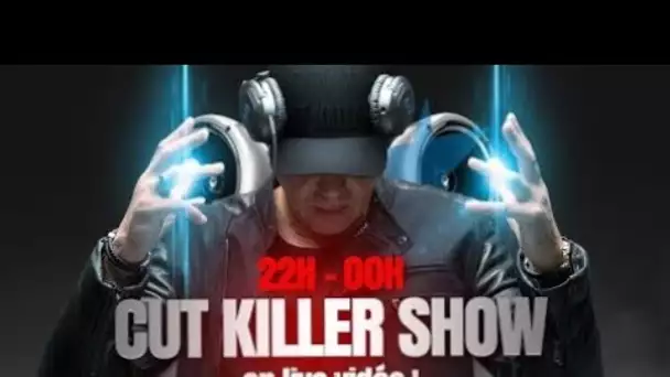 Cut Killer Show EN DIRECT !