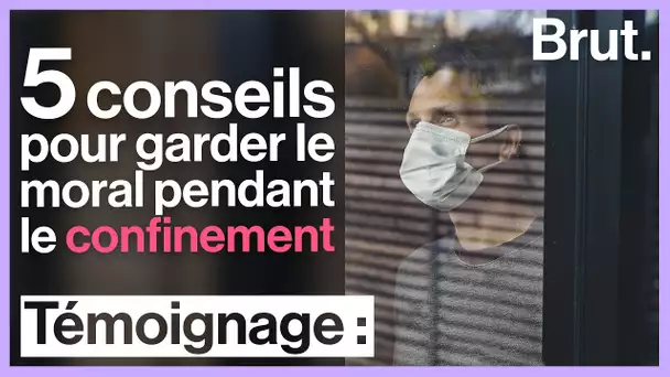 5 conseils pour garder le moral pendant le confinement