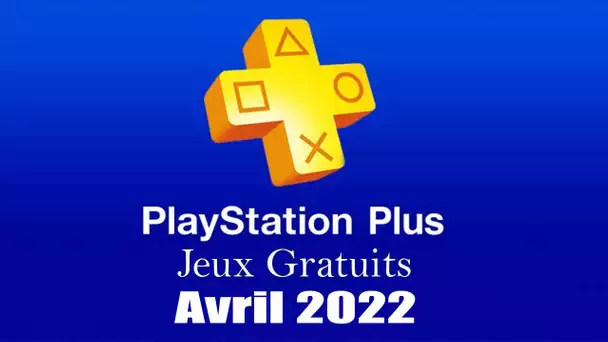 PlayStation Plus : Les Jeux Gratuits d'Avril 2022