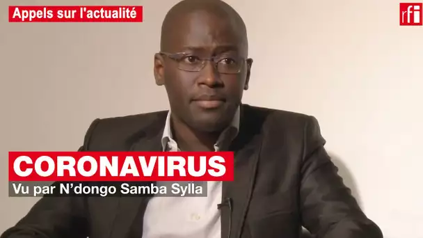 Coronavirus – N'Dongo Samba Sylla « Il est important que l'Afrique ait une souveraineté monétaire »
