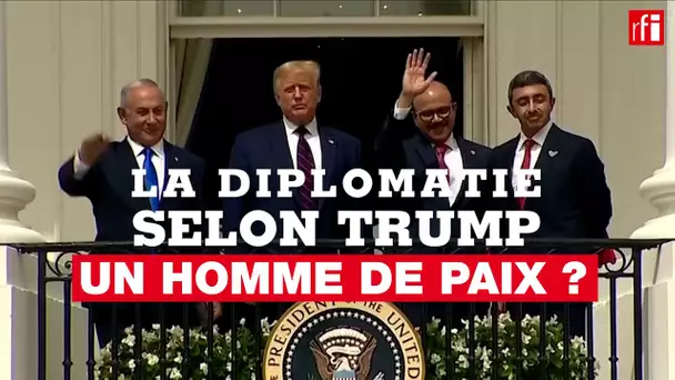 Trump, un homme de paix ? - La diplomatie selon Trump 1/6