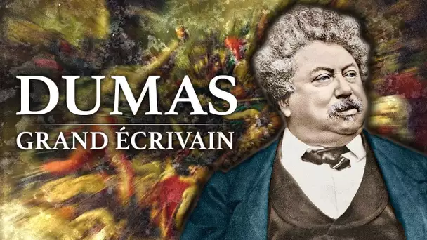 Alexandre Dumas - Grand Ecrivain (1802-1870)