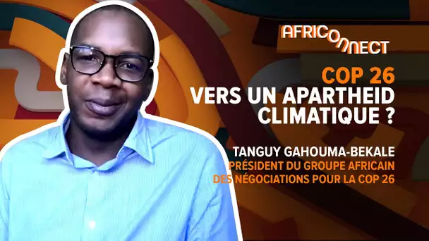 🌍 Africonnect - COP26 : Vers un apartheid climatique ?