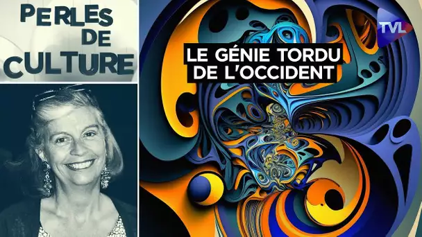 Le génie tordu de l'Occident qui veut rompre avec la Tradition - Perles de Culture n°375 - TVL