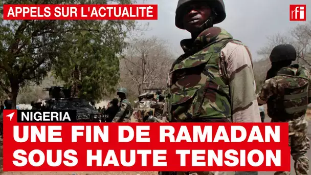 Nigeria : une fin de ramadan sous très haute tension