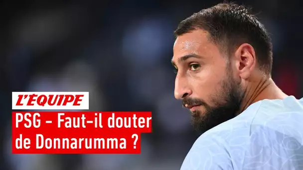 PSG : Des doutes sur la fiabilité de Donnarumma ?