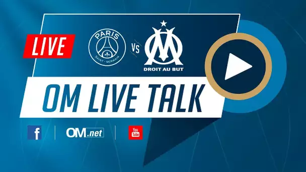 PSG - OM l OM LIVE TALK