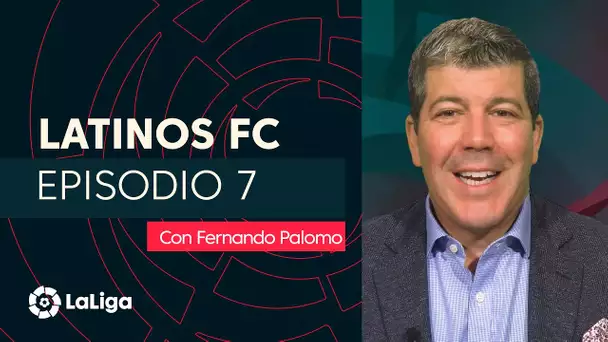 Latinos FC con Fernando Palomo: Episodio 7