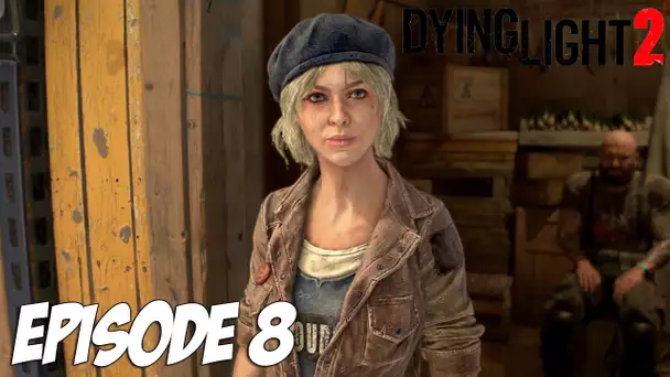 DYING LIGHT 2 STAY HUMAN : L'ADORABLE SOPHIE | Episode 8